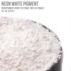 Neon White Pigment